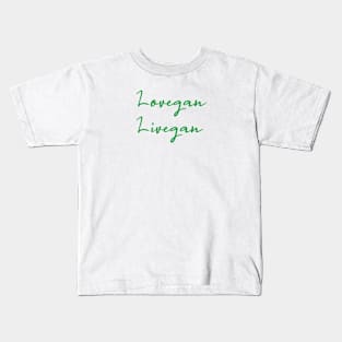 For Vegans - Love Vegan, Live Vegan Kids T-Shirt